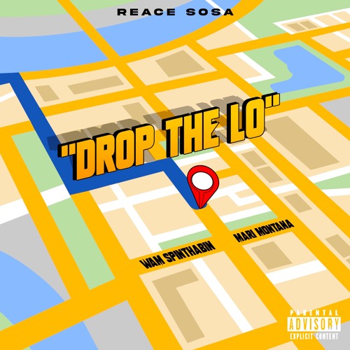 DROP THE LO - Reace Sosa, Wam SpinThaBin & Mari Montana