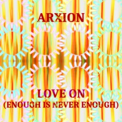 Love On (Enough Is Never Enough)