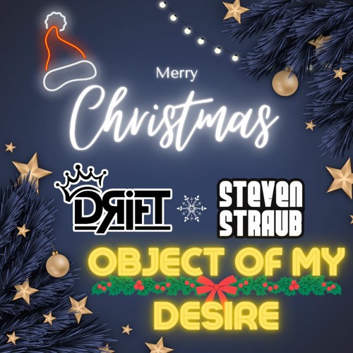DRIFT X STEVEN STRAUB - OBJECT OF MY DESIRE