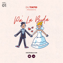 Pa' La Boda (Mix Matrimonio Vol. 1) - Dj Tato