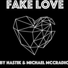 Fake love By Nastik FT Michael McCradic
