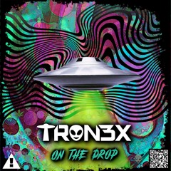TRON3X - On The Drop