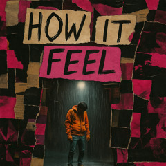 How It Feel