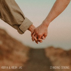 Standing Strong (with Kiera Jas)