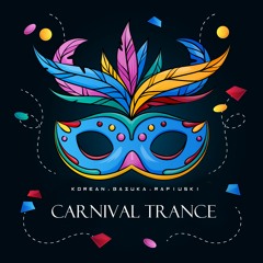 Korean, Bazuka & Rafiuski - Carnival Trance - (Original mix)
