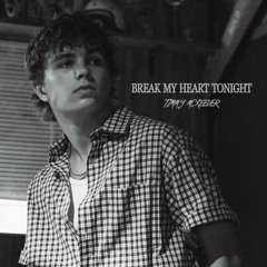 Break My Heart Tonight