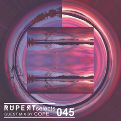 Rupert Selects 045 - Guest Mix by Cope