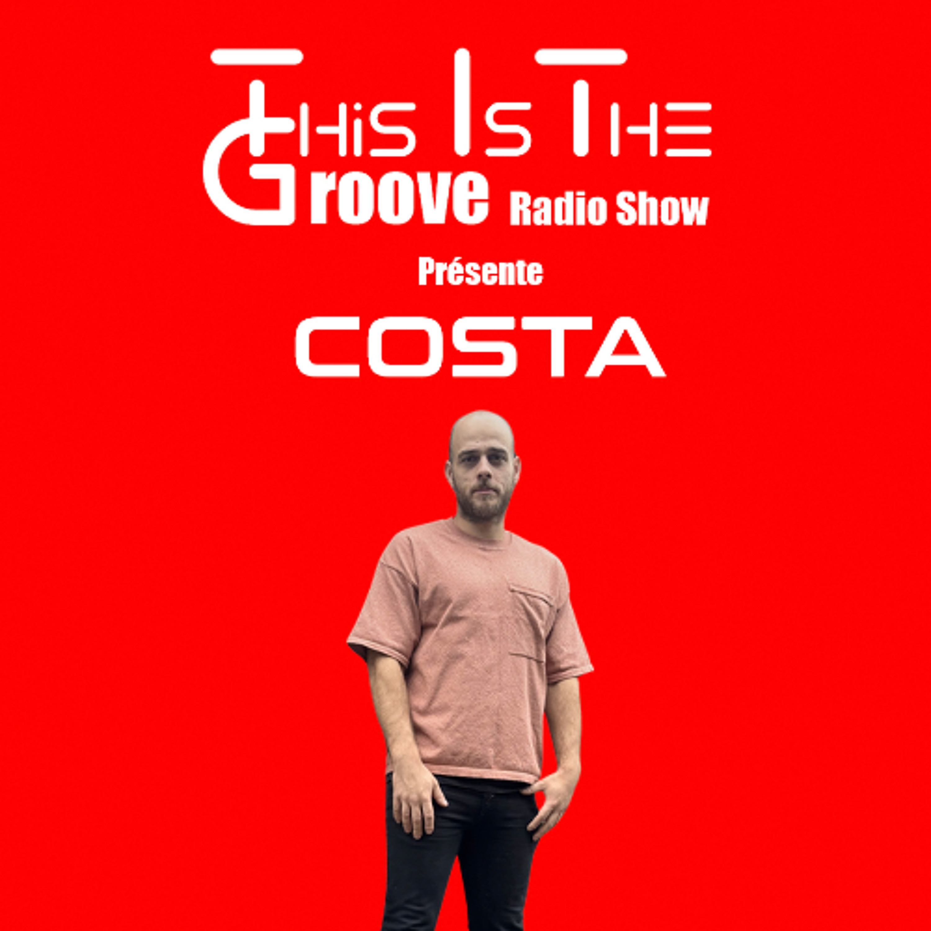 This Is The Groove Radio Show Ft COSTA 🇬🇧 #54