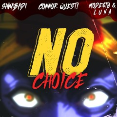 No Choice ft. Shwabadi Prod. Mode$t0 & L U N A