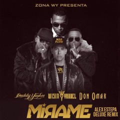 Mirame - Wisin Y Yandel Ft. Daddy Yankee Y Don Omar - Mirame (Alex Estepa ExtendedEdit100)HQ