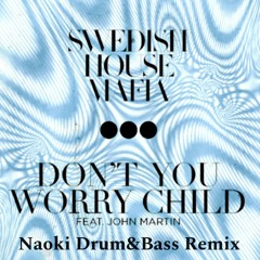 Don't You Worry Child(Naoki Drum&Bass Remix)