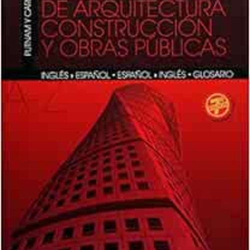 download KINDLE 📂 Diccionario De Arquitectura, Construccion Y Obras Publicas: Espano