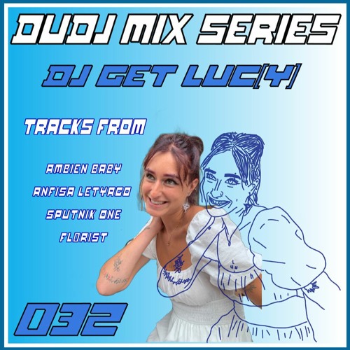 DUDJ Mix Series 032: DJ Get Luc(y)