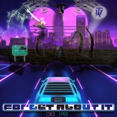 Forget About It ft. Gx & Ra$tallone