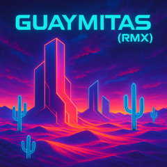 GUAYMITAS (RMX)