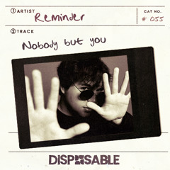 Reminder - Nobody But You