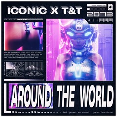 Around The World (iCONIC X. T&T Mix) [Extended]