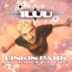Linkin Park - Burn It Down (1luu Remix)