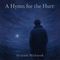A Hymn for the Hurt