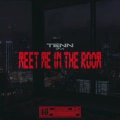 Meet Me In The Room (Prod. TENN)
