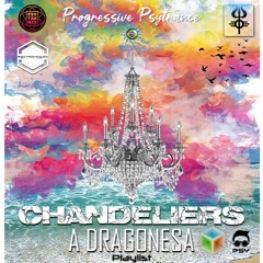 (Chandeliers) ADRAGONESA Playlist! - Progressive PsyTrance 31/03/2020