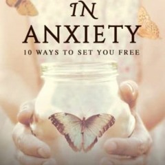 Read pdf Trapped In Anxiety: 10 ways to set you free by  Veronica Nicole Aguilar