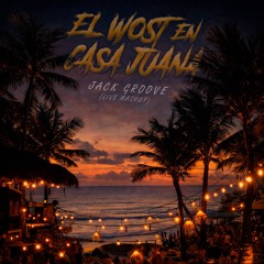 El Wost en Casa Juana - Jack Groove (Live Mashup) *FREE DOWNLOAD*