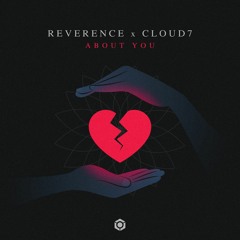 Reverence & Cloud7 - About You (Original Mix)