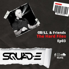 The Hard Files Ep3 (Squad-E Guest Mix)