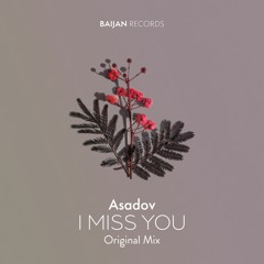 Asadov - I Miss You