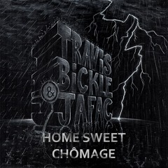 Jafac & Travis - Home Sweet Chômage (Remix)