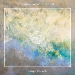 Snufmumriko - Untitled (Lauge Recycle)
