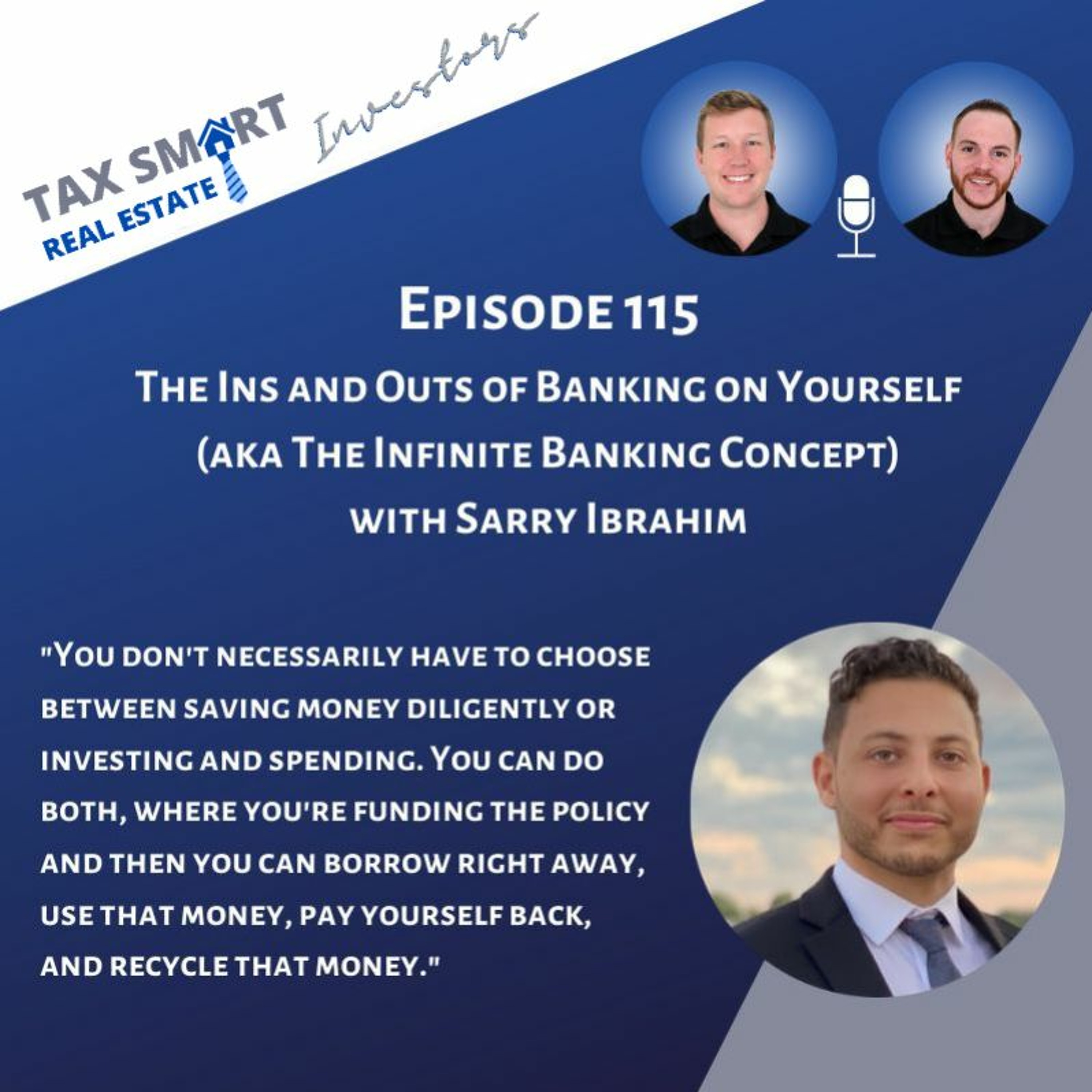 115. The Ins And Outs Of Banking On Yourself (aka The Infinite Banking Concept) With Sarry Ibrahim