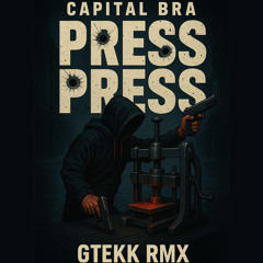 Capital Bra I Press Press [ GTekk RMX ]