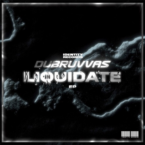 Dubruvvas - Liquidate [Identity Records]