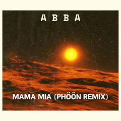 ABBA - Mama Mia (Phöön Remix)