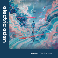 EER1033 | JAZOV - Cloudsurfing [Electric Eden Records]