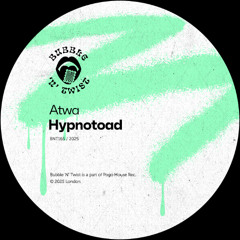 ATWA - Hypnotoad [BNT165] Bubble 'N' Twist Rec