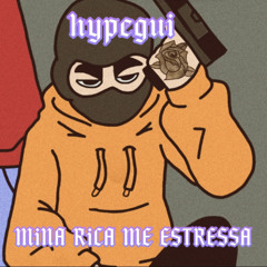 hypegui - MINA RICA ME ESTRESSA