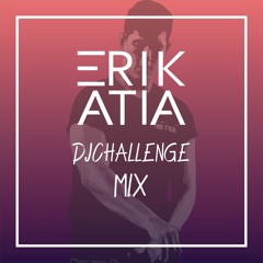 Erik Atia DJ Challenge Mix