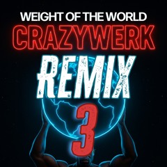 Weight of the world Remix 3