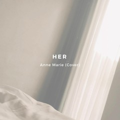 Her - Anne Marie (Cover)