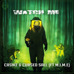 Casike & Cursed Sall - Watch Me (ft. M.I.M.E)
