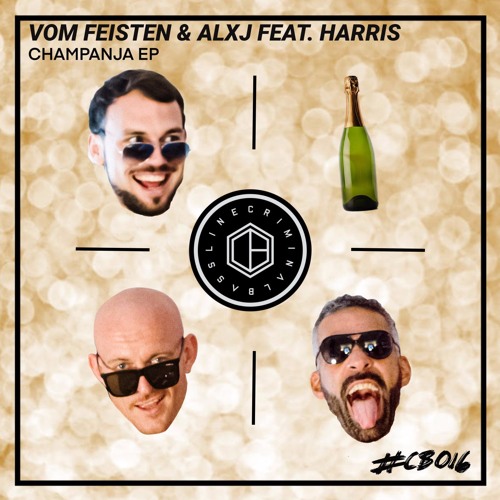Vom Feisten, ALXJ feat. HARRIS - Champanja (Joseph Disco Remix)__Criminal. Bassline