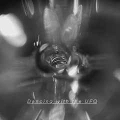 Dancing with the UFO
