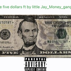 I only have 5 dollars song Ft by little jay _money_gnag_squed❤️❤️