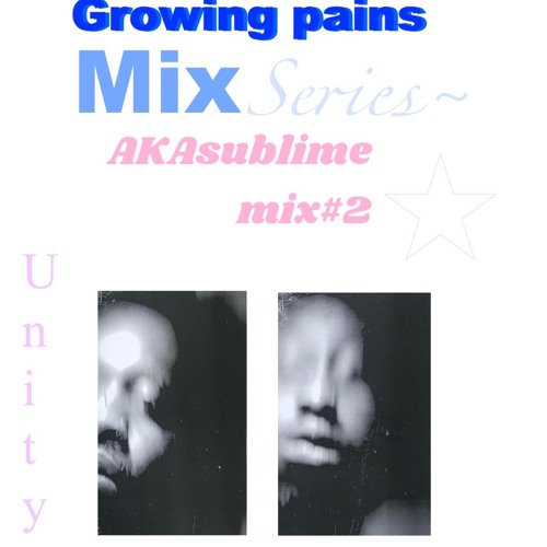 Growing Pains mix series ~ AKAsublime mix 2