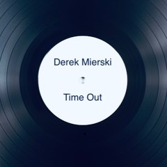 Derek Mierski - Time Out (Fjaak - It's Time Again Remix)