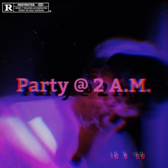 Party @ 2 A.M.