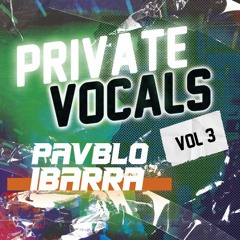 Private Vocals Vol.3 - (PAVBLO IBARRA) ''LINK DE DESCARGAR EN BUY''